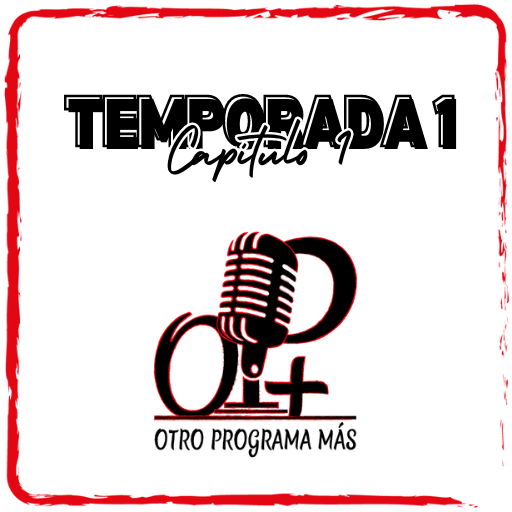 Otro Programa Más - Temporada 1 Capítulo 1