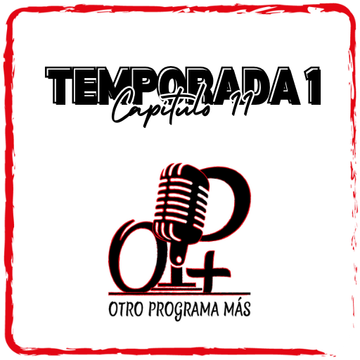 Otro Programa Más - Temporada 1 Capítulo 11