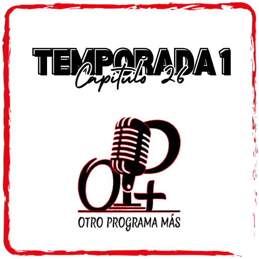 Otro Programa Más – Capítulo 26 / Temporada 1